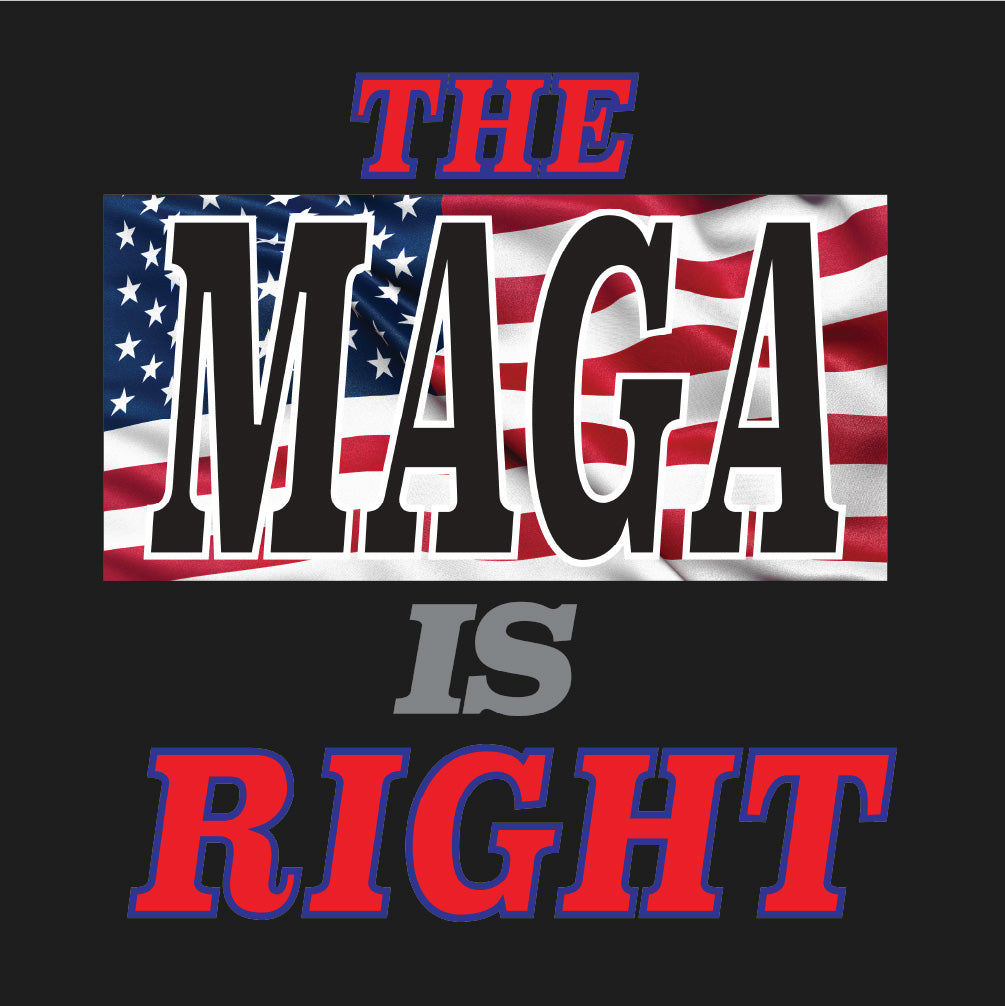 The Maga is Right Made in the USA Unisex t-shirt