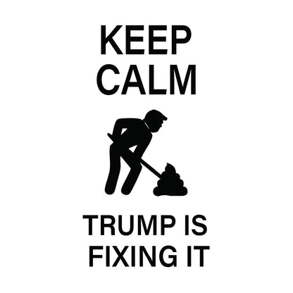 Keep Calm Trump Fixing It  Made in the USA  Unisex t-shirt