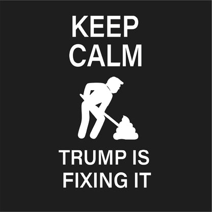 Keep Calm Trump Fixing It  Made in the USA  Unisex t-shirt